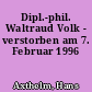 Dipl.-phil. Waltraud Volk - verstorben am 7. Februar 1996