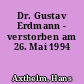 Dr. Gustav Erdmann - verstorben am 26. Mai 1994