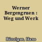 Werner Bergengruen : Weg und Werk