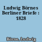 Ludwig Börnes Berliner Briefe : 1828