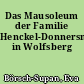 Das Mausoleum der Familie Henckel-Donnersmarck in Wolfsberg