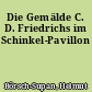 Die Gemälde C. D. Friedrichs im Schinkel-Pavillon