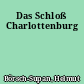 Das Schloß Charlottenburg