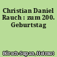 Christian Daniel Rauch : zum 200. Geburtstag