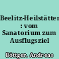 Beelitz-Heilstätten : vom Sanatorium zum Ausflugsziel