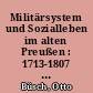 Militärsystem und Sozialleben im alten Preußen : 1713-1807 ; die Anfänge der sozialen Militarisierung der preußisch-deutschen Gesellschaft