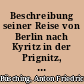 Beschreibung seiner Reise von Berlin nach Kyritz in der Prignitz, welche er vom 26sten September bis zum 2ten October 1779 verrichtet hat