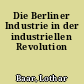 Die Berliner Industrie in der industriellen Revolution