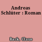 Andreas Schlüter : Roman