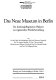 Das Neue Museum in Berlin : ein denkmalpflegerisches Plädoyer zur ergänzenden Wiederherstellung