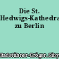Die St. Hedwigs-Kathedrale zu Berlin