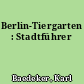 Berlin-Tiergarten : Stadtführer