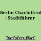 Berlin-Charlottenburg : Stadtführer