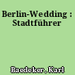 Berlin-Wedding : Stadtführer