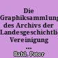 Die Graphiksammlung des Archivs der Landesgeschichtlichen Vereinigung für die Mark Brandenburg : Projektbericht zur Digitalisierung und Online-Erschließung