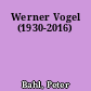 Werner Vogel (1930-2016)