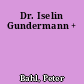 Dr. Iselin Gundermann +