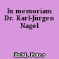 In memoriam Dr. Karl-Jürgen Nagel