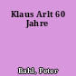 Klaus Arlt 60 Jahre