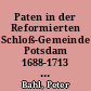 Paten in der Reformierten Schloß-Gemeinde Potsdam 1688-1713 : eine Quelle zu denm landesherrlichen Amtsträgern in der Berlin-Potsdamer Residenzlandschaft