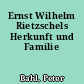Ernst Wilhelm Rietzschels Herkunft und Familie