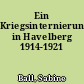Ein Kriegsinternierungslager in Havelberg 1914-1921