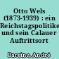 Otto Wels (1873-1939) : ein Reichstagspolitiker und sein Calauer Auftrittsort