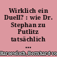 Wirklich ein Duell? : wie Dr. Stephan zu Putlitz tatsächlich ums Leben kam