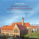 Romanik und Gotik in Brandenburg und Berlin : Architektur und Dekor des Mittelalters
