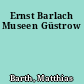 Ernst Barlach Museen Güstrow