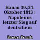Hanau 30./31. Oktober 1813 : Napoleons letzter Sieg auf deutschem Boden