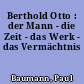 Berthold Otto : der Mann - die Zeit - das Werk - das Vermächtnis