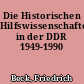Die Historischen Hilfswissenschaften in der DDR 1949-1990