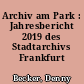 Archiv am Park : Jahresbericht 2019 des Stadtarchivs Frankfurt (Oder)