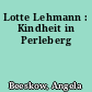 Lotte Lehmann : Kindheit in Perleberg