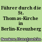 Führer durch die St. Thomas-Kirche in Berlin-Kreuzberg