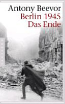Berlin 1945 : das Ende