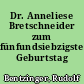 Dr. Anneliese Bretschneider zum fünfundsiebzigsten Geburtstag