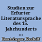 Studien zur Erfurter Literatursprache des 15. Jahrhunderts : an Hand der Erfurter Historienbibel vom Jahre 1428