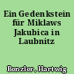 Ein Gedenkstein für Miklaws Jakubica in Laubnitz