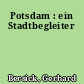 Potsdam : ein Stadtbegleiter