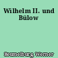Wilhelm II. und Bülow