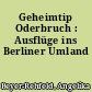 Geheimtip Oderbruch : Ausflüge ins Berliner Umland