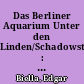 Das Berliner Aquarium Unter den Linden/Schadowstraße : zur Konzeption des Rundganges und Bedeutung des Grottenstils als Ausstellungsarchitektur
