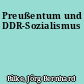 Preußentum und DDR-Sozialismus