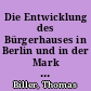 Die Entwicklung des Bürgerhauses in Berlin und in der Mark Brandenburg vor dem Dreißigjährigen Krieg (12. - 16. Jahrhundert)