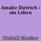 Amalie Dietrich : ein Leben