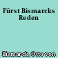 Fürst Bismarcks Reden