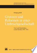 Grenzen und Reformen in einer Umbruchgesellschaft : vom Land Brandenburg zu den Bezirken 1945-1952