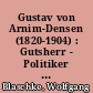 Gustav von Arnim-Densen (1820-1904) : Gutsherr - Politiker - Heimatforscher